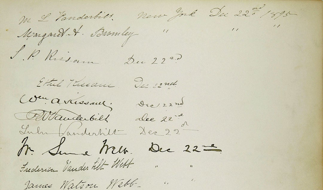 The Biltmore House Guest Book is an invaluable resource for our curators as it tells who visited and when. Shown here is a page from December 22, 1895, which includes signatures from many Vanderbilt family members who visited for the first Christmas at Biltmore.